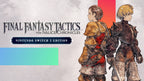 FINAL FANTASY TACTICS - The Ivalice Chronicles Nintendo Switch™ 2 Edition
