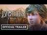 Tráiler de Brothers: A Tale of Two Sons Remake - Xbox Series X|S